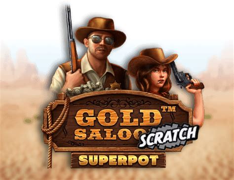 Gold Saloon Superpot Scrach Betfair